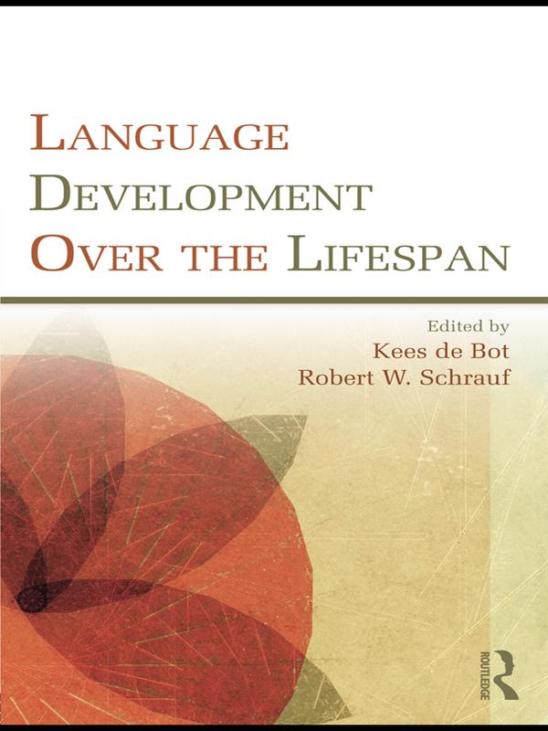 Language Development Over the Lifespan by Kees de Bot, Robert W. Schrauf