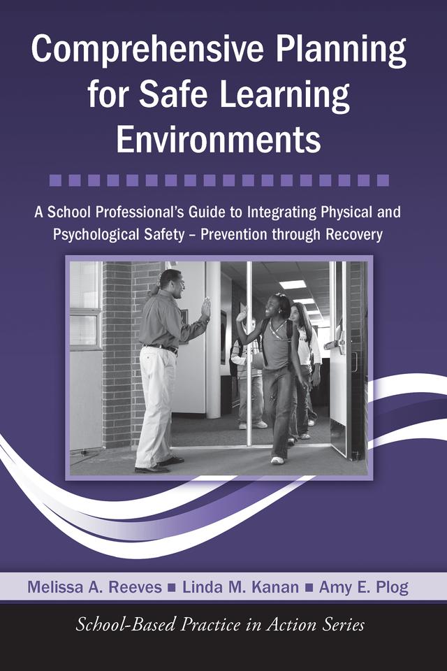Comprehensive Planning for Safe Learning Environments by Amy E. Plog, Linda M. Kanan, Melissa A. Reeves