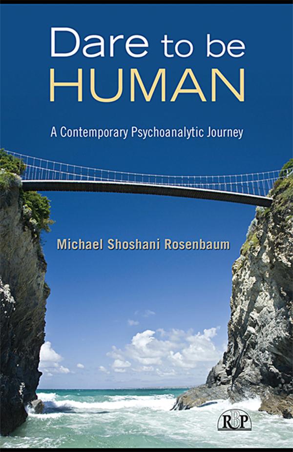 Dare to Be Human by Michael Shoshani Rosenbaum