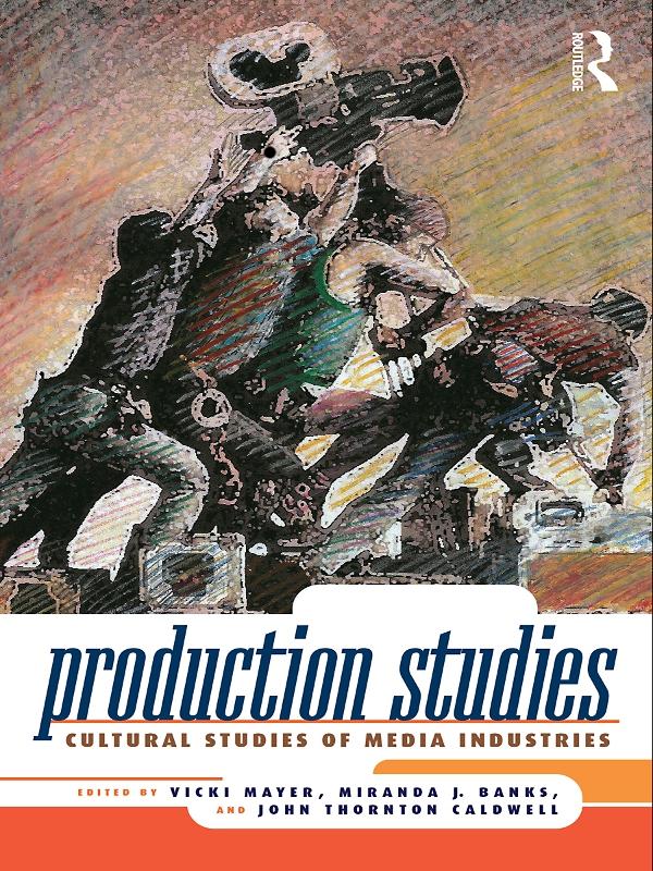 Production Studies by John T Caldwell, Miranda J. Banks, Vicki Mayer