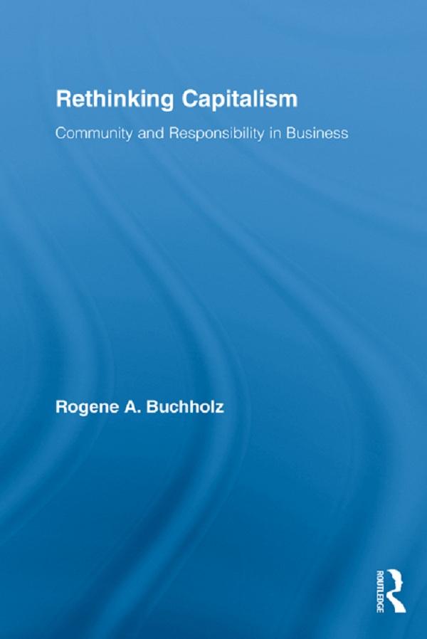 Rethinking Capitalism by Rogene Buchholz