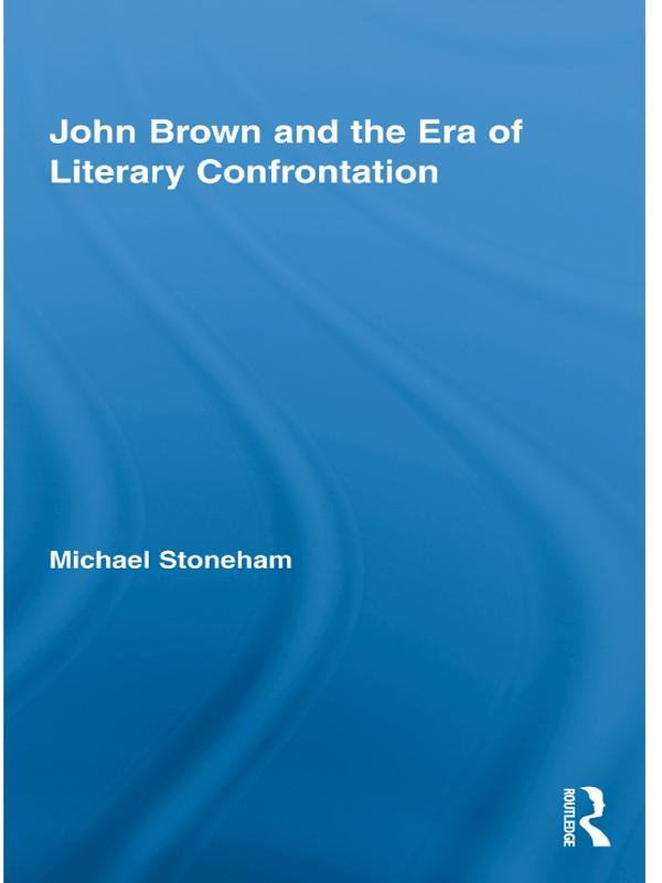 John Brown and the Era of Literary Confrontation by Michael Stoneham