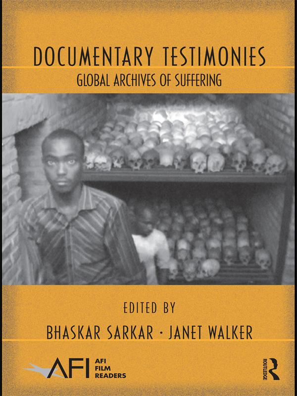 Documentary Testimonies by Bhaskar Sarkar, Janet Walker