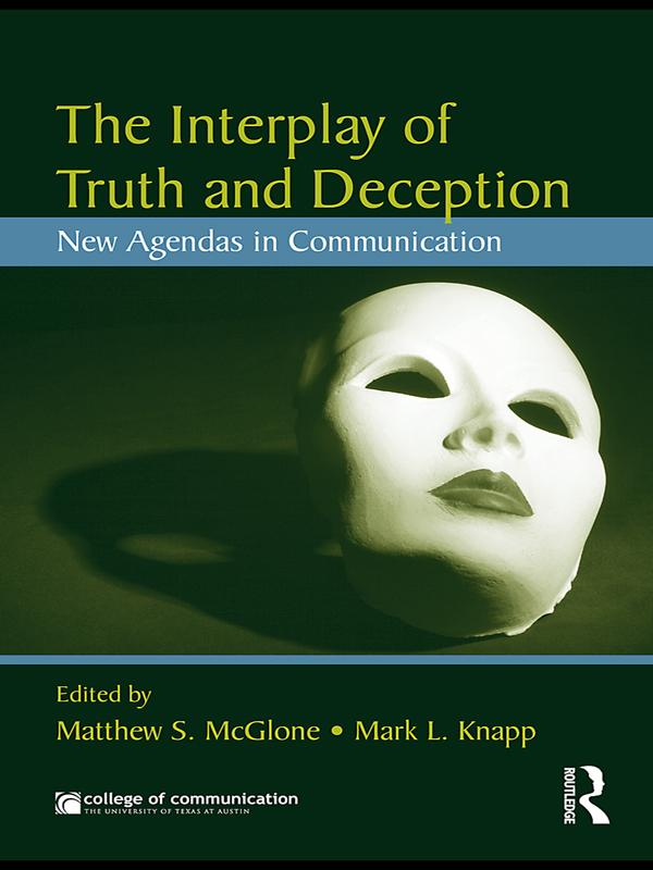 The Interplay of Truth and Deception by Mark L. Knapp, Matthew S. McGlone