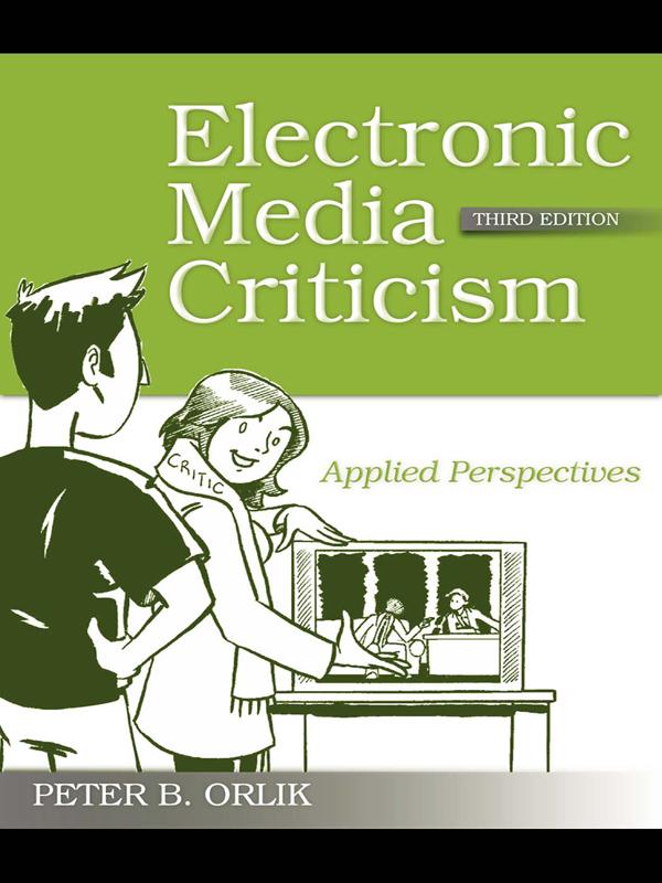 Electronic Media Criticism by Peter B. Orlik