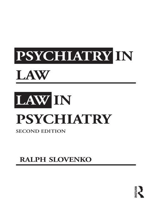 Psychiatry in Law / Law in Psychiatry, Second Edition by Ralph Slovenko