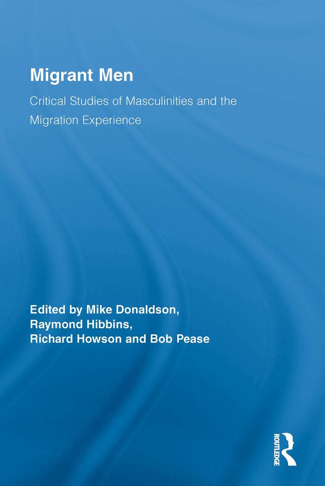 Migrant Men by Bob Pease, Mike Donaldson, Raymond Hibbins, Richard Howson