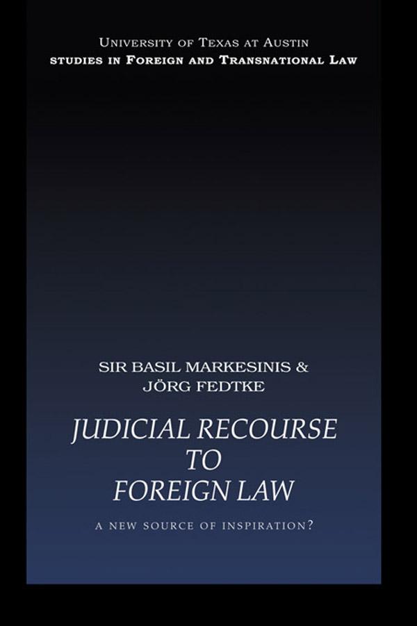 Judicial Recourse to Foreign Law by Basil Markesinis, Jorg Fedtke