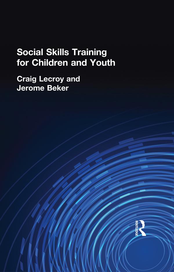 Social Skills Training for Children and Youth by Craig Lecroy, Jerome Beker
