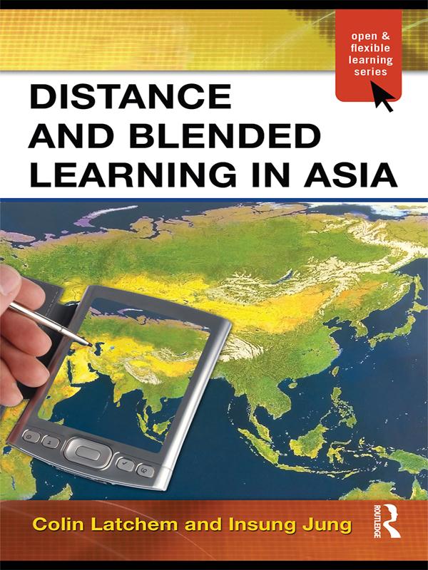Distance and Blended Learning in Asia by Colin Latchem, Insung Jung