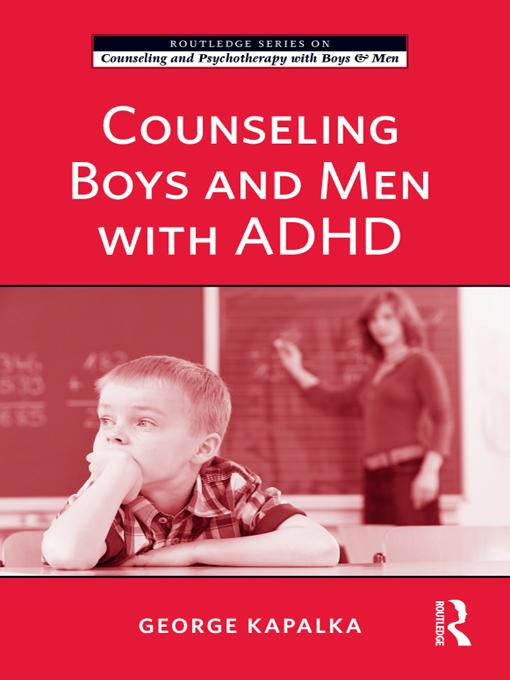 Counseling Boys and Men with ADHD by George Kapalka