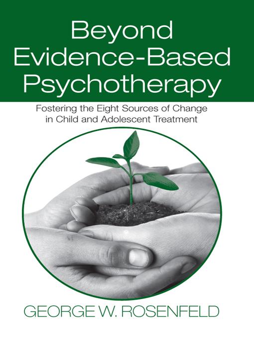 Beyond Evidence-Based Psychotherapy by George W. Rosenfeld