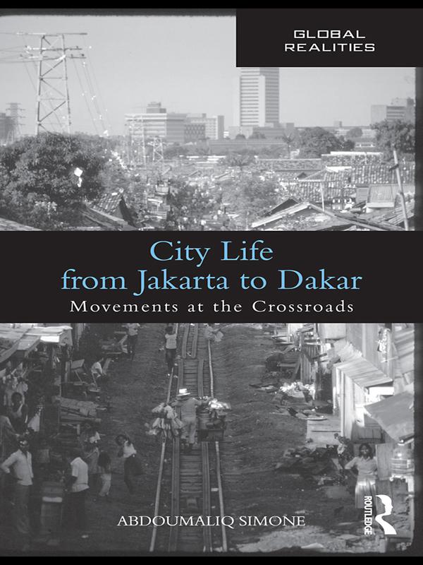 City Life from Jakarta to Dakar by AbdouMaliq Simone
