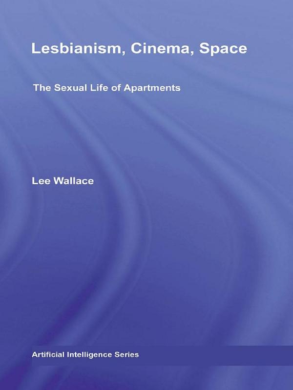 Lesbianism, Cinema, Space by Lee Wallace