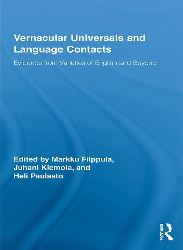 Vernacular Universals and Language Contacts by Heli Paulasto, Juhani Klemola, Markku Filppula