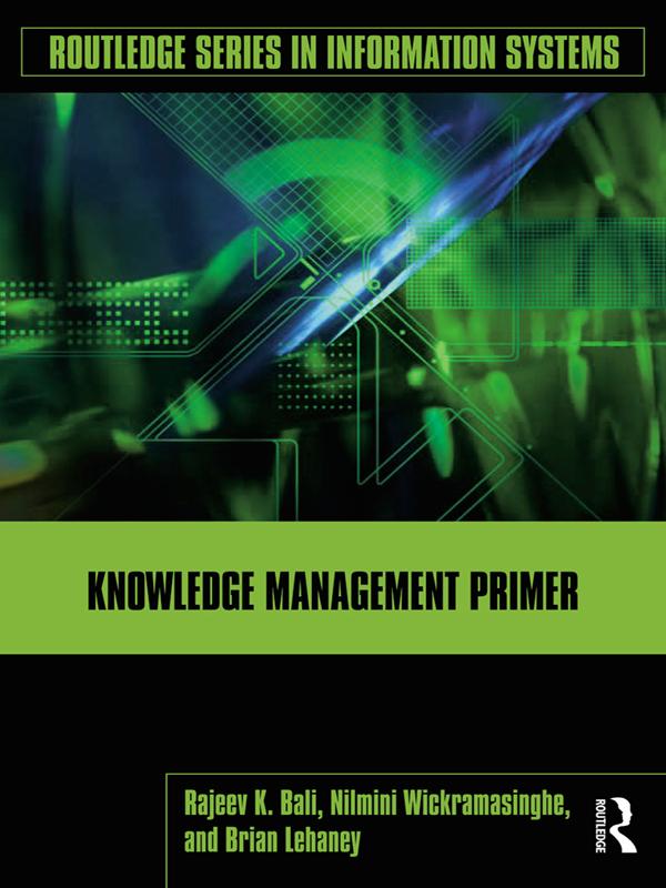 Knowledge Management Primer by Brian Lehaney, Nilmini Wickramasinghe, Rajeev K. Bali
