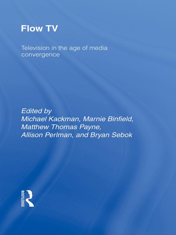Flow TV by Allison Perlman, Bryan Sebok, Marnie Binfield, Matthew Thomas Payne, Michael Kackman