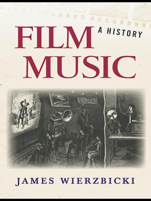 Film Music: A History by James Wierzbicki