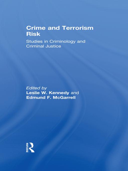 Crime and Terrorism Risk by Edmund F. McGarrell, Leslie W. Kennedy