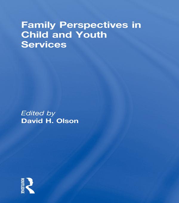 Family Perspectives in Child and Youth Services by David Olson, Jerome Beker