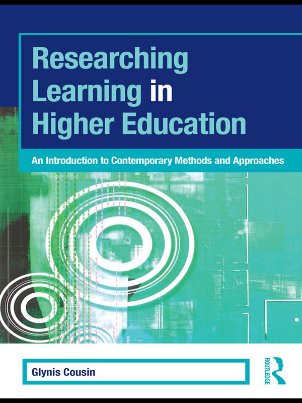 Researching Learning in Higher Education by Glynis Cousin