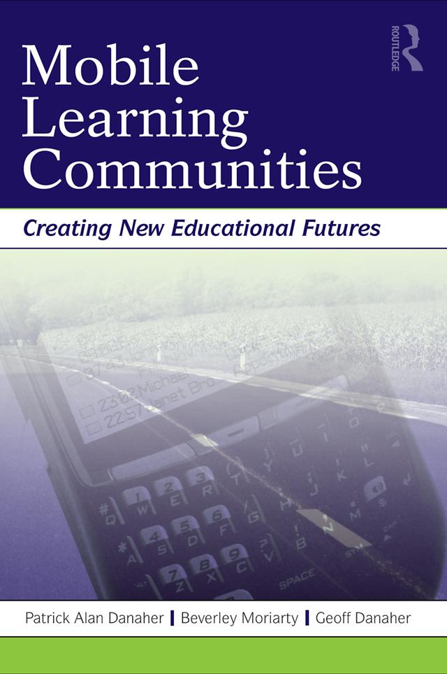 Mobile Learning Communities by Beverley Moriarty, Geoff Danaher, Patrick Alan Danaher