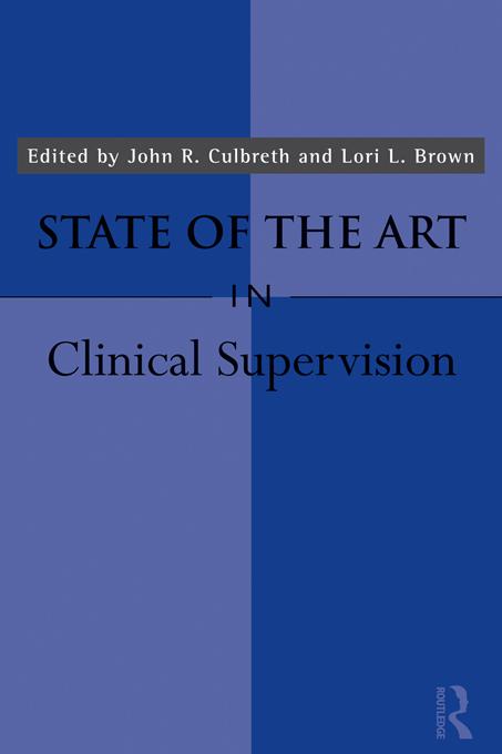 State of the Art in Clinical Supervision by John R. Culbreth, Lori L. Brown