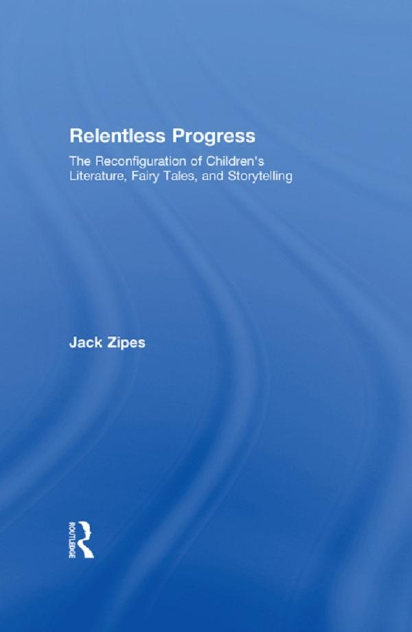 Relentless Progress by Jack Zipes