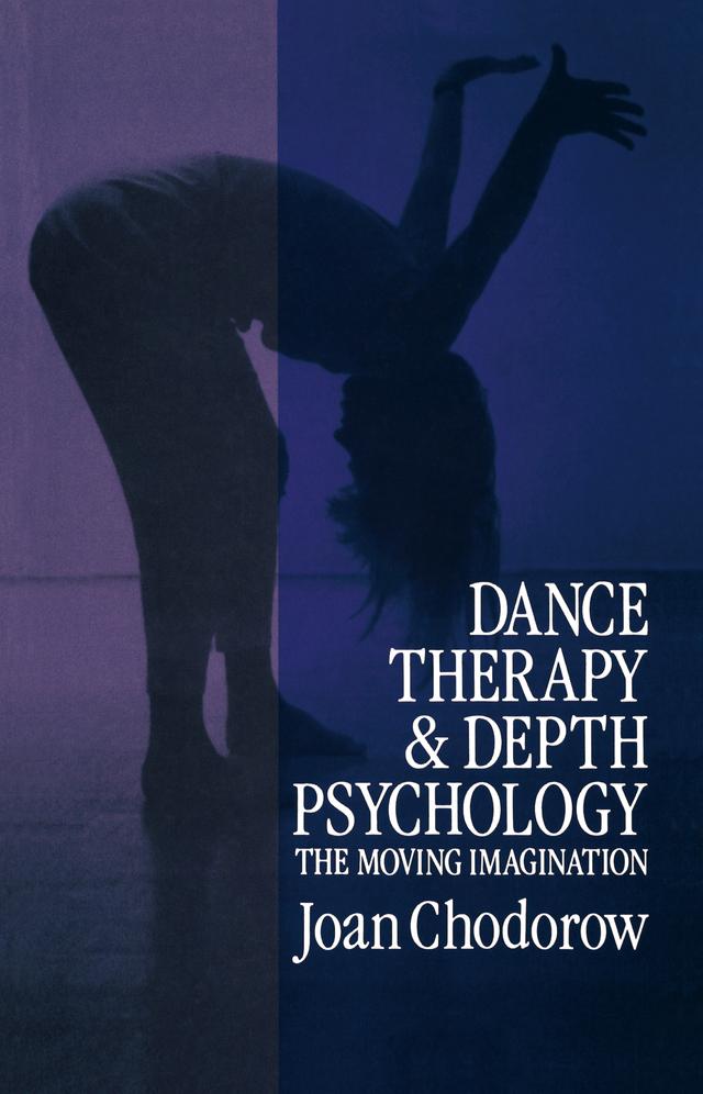 Dance Therapy and Depth Psychology by Joan Chodorow