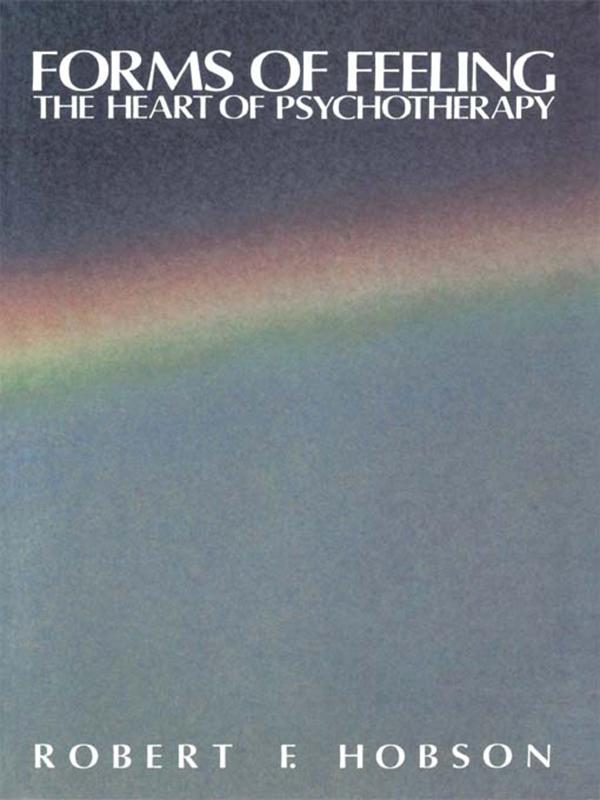 Forms of Feeling by Robert F. Hobson
