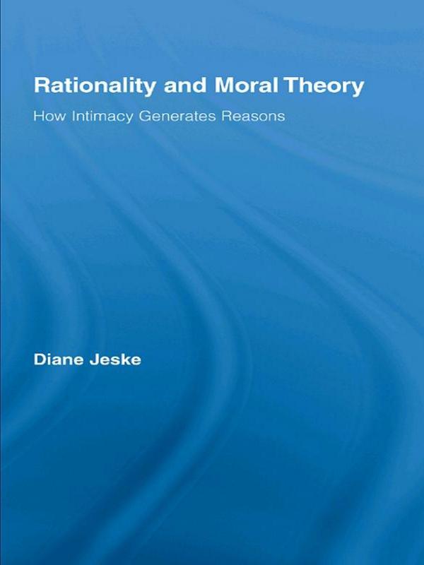 Rationality and Moral Theory by Diane Jeske