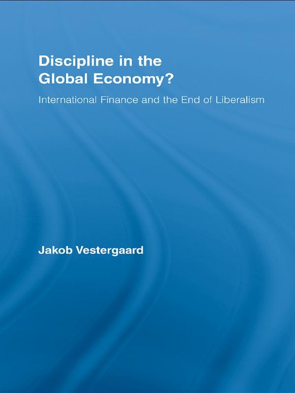 Discipline in the Global Economy? by Jakob Vestergaard