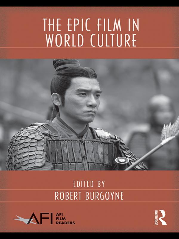 The Epic Film in World Culture by Robert Burgoyne