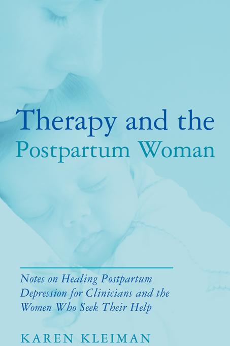 Therapy and the Postpartum Woman by Karen Kleiman