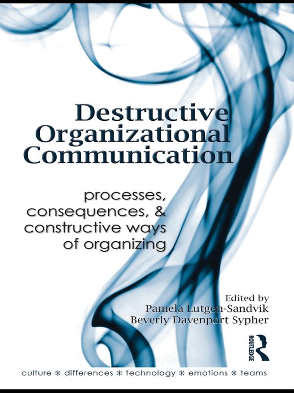 Destructive Organizational Communication by Beverly Davenport Sypher, Pamela Lutgen-Sandvik