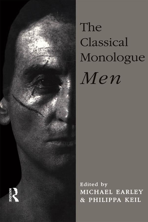 The Classical Monologue (M) by Michael Earley, Philippa Keil
