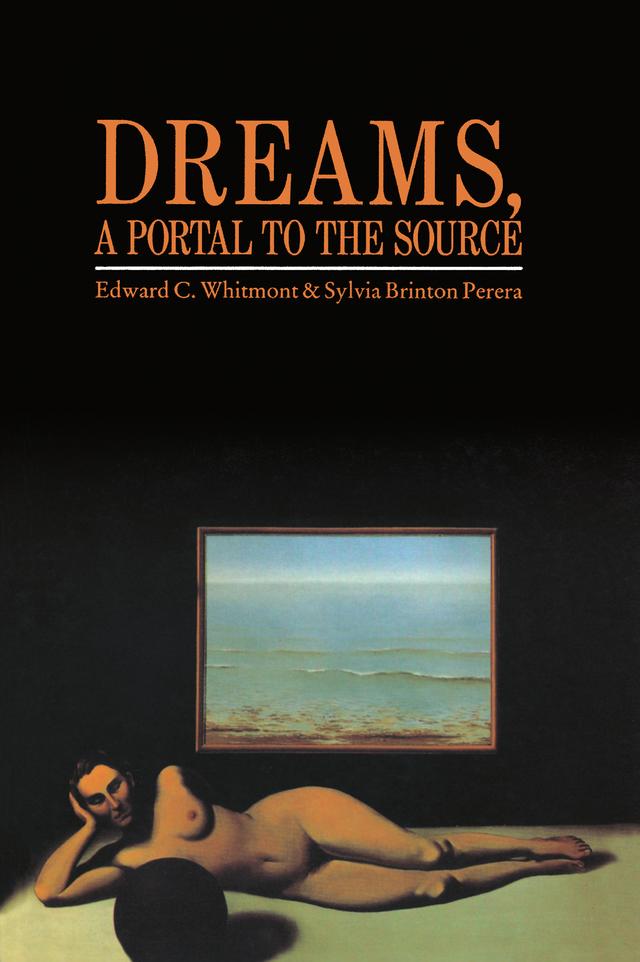 Dreams, A Portal to the Source by Edward C. Whitmont, Sylvia B. Perera