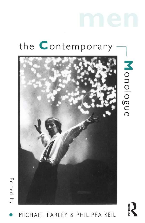 The Contemporary Monologue: Men by Michael Earley, Philippa Keil