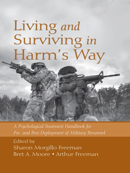 Living and Surviving in Harm's Way by Arthur Freeman, Bret A Moore, Sharon Morgillo Freeman