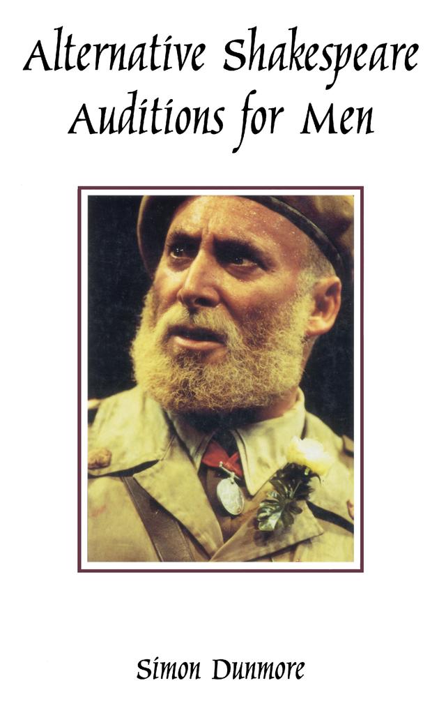 Alternative Shakespeare Auditions for Men by Simon Dunmore