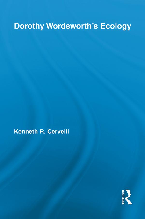 Dorothy Wordsworth's Ecology by Kenneth Cervelli