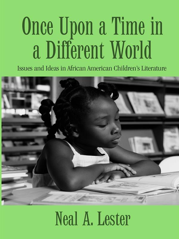 Once Upon a Time in a Different World by Neal A. Lester