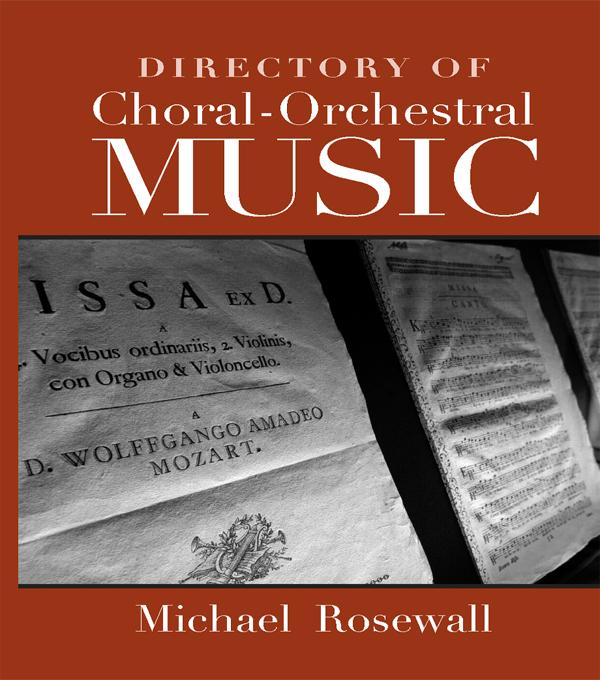 Directory of Choral-Orchestral Music by Michael Rosewall