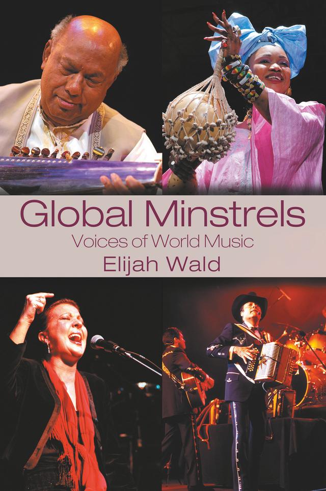 Global Minstrels by Elijah Wald