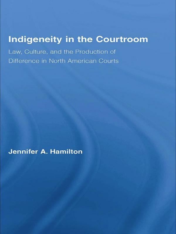 Indigeneity in the Courtroom by Jennifer A. Hamilton