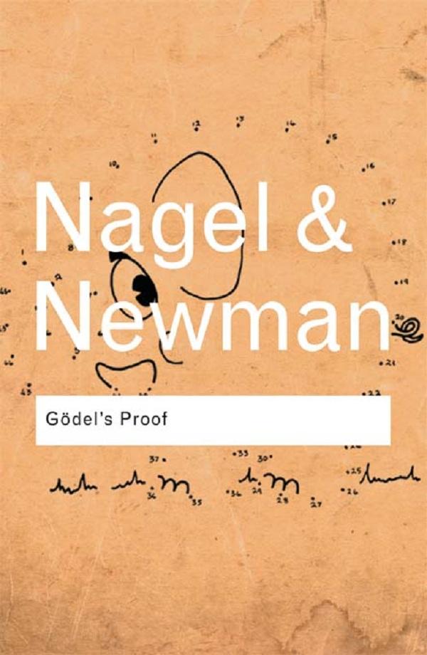 Godel's Proof by Ernest Nagel, James R. Newman