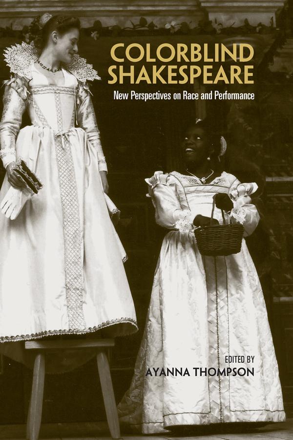 Colorblind Shakespeare by Ayanna Thompson