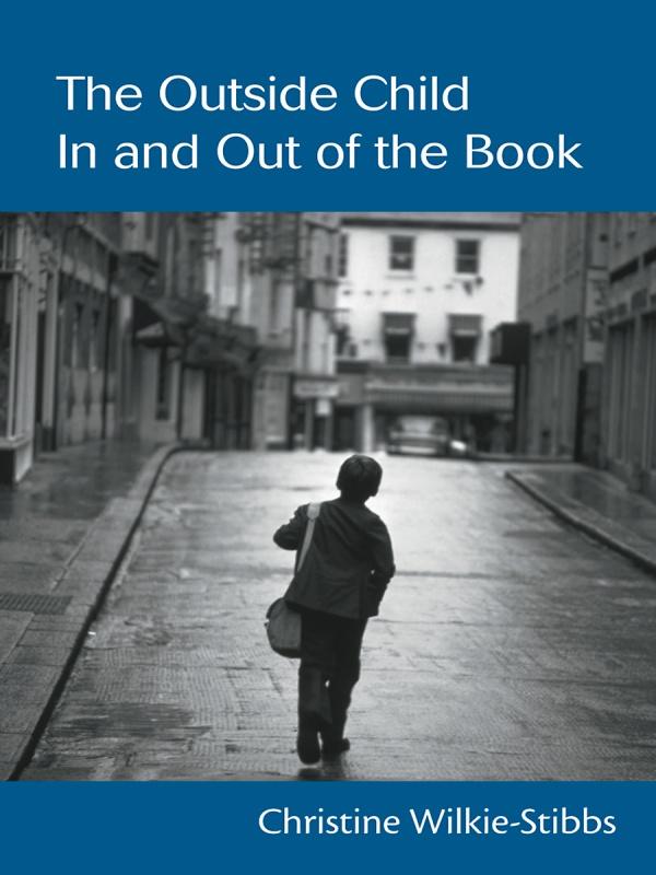 The Outside Child, In and Out of the Book by Christine Wilkie-Stibbs