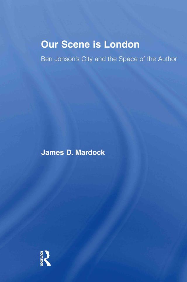 Our Scene is London by James D. Mardock