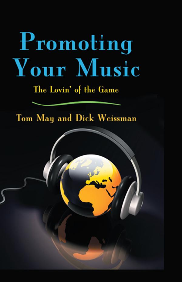 Promoting Your Music by Dick Weissman, Tom May
